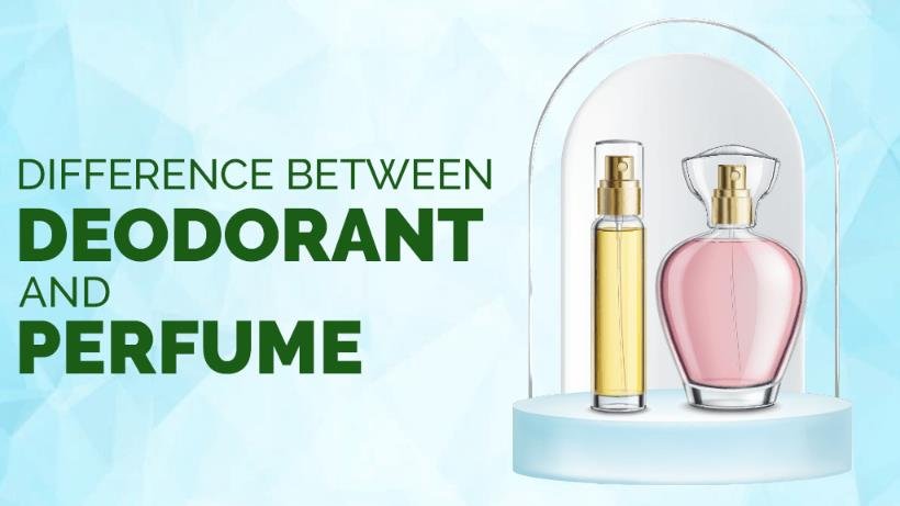 Understanding the Difference between Perfumes and Deodorants for Fashion Lovers