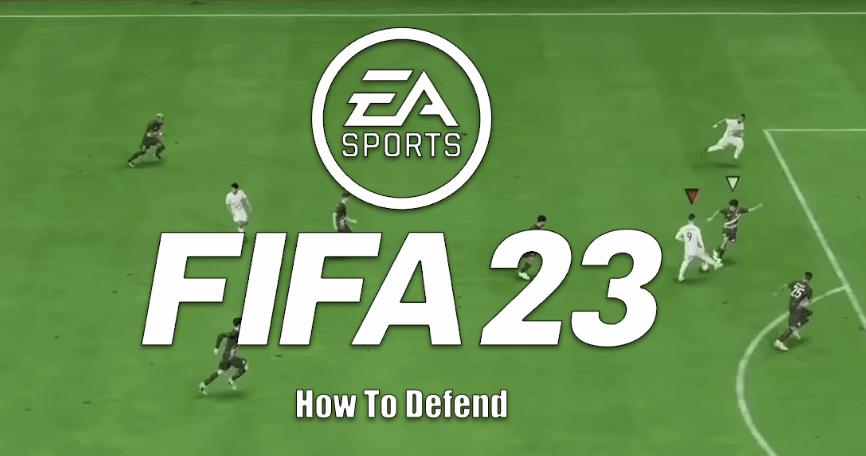 How to Defend in FIFA 23?
