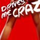 She is Driving Me Crazy 
